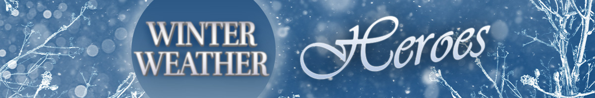 Evergreen Life Services - Winter Storm 2026. Header Image - a blue background with snowflakes that reads "Winter Weather Heroes"